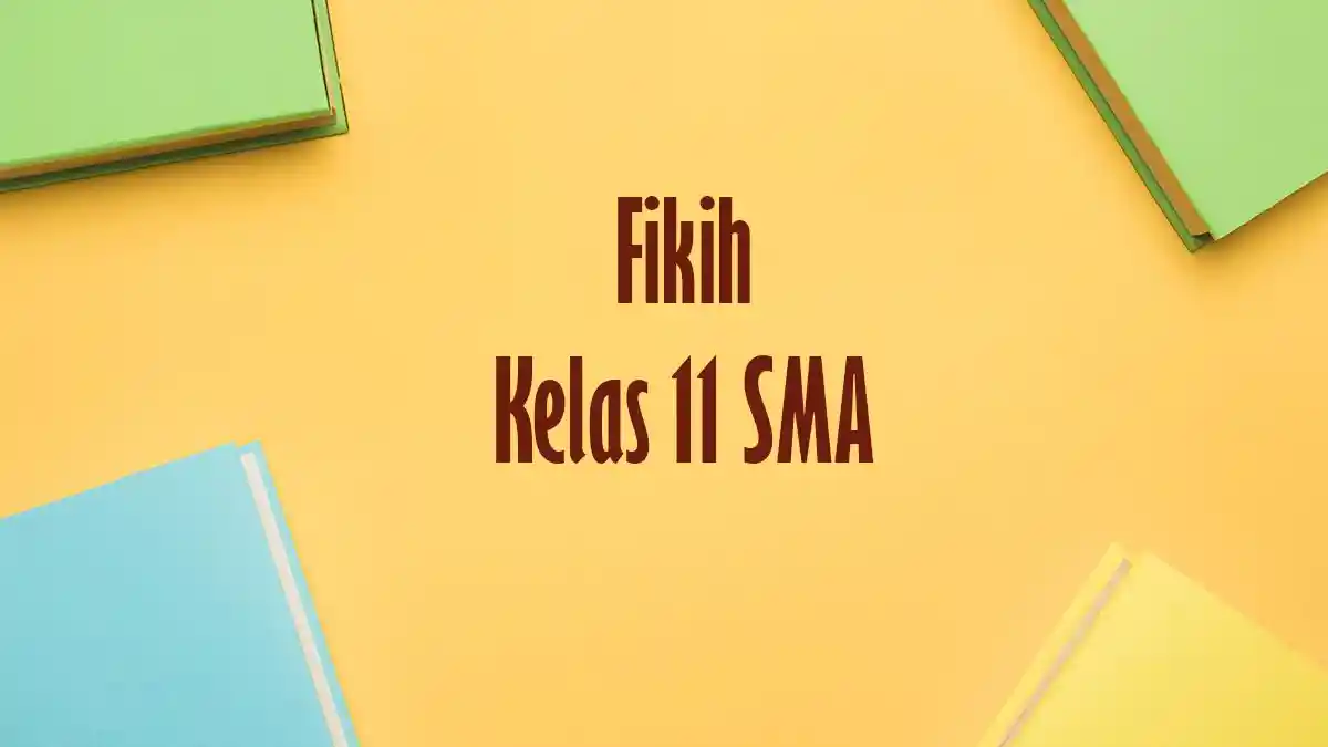 Soal Ujian Fiqih Kelas 11 Semester 2 Lengkap dengan Kunci Jawaban