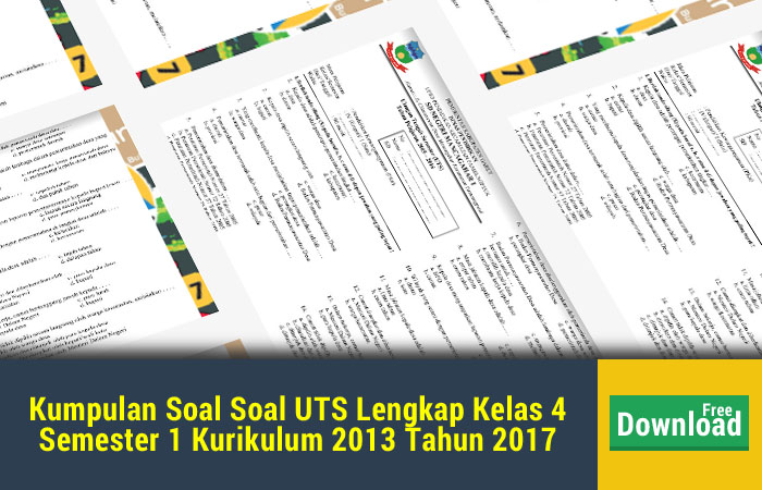 Wajib Tahu! Kumpulan Soal UTS Kelas 4 Semester 1 Kurikulum 2013 Agar Nilai Sempurna